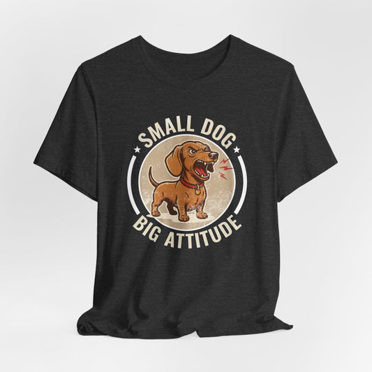 Small Dog... Big Attitude