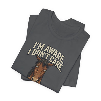 I'm Aware. I Don't Care.