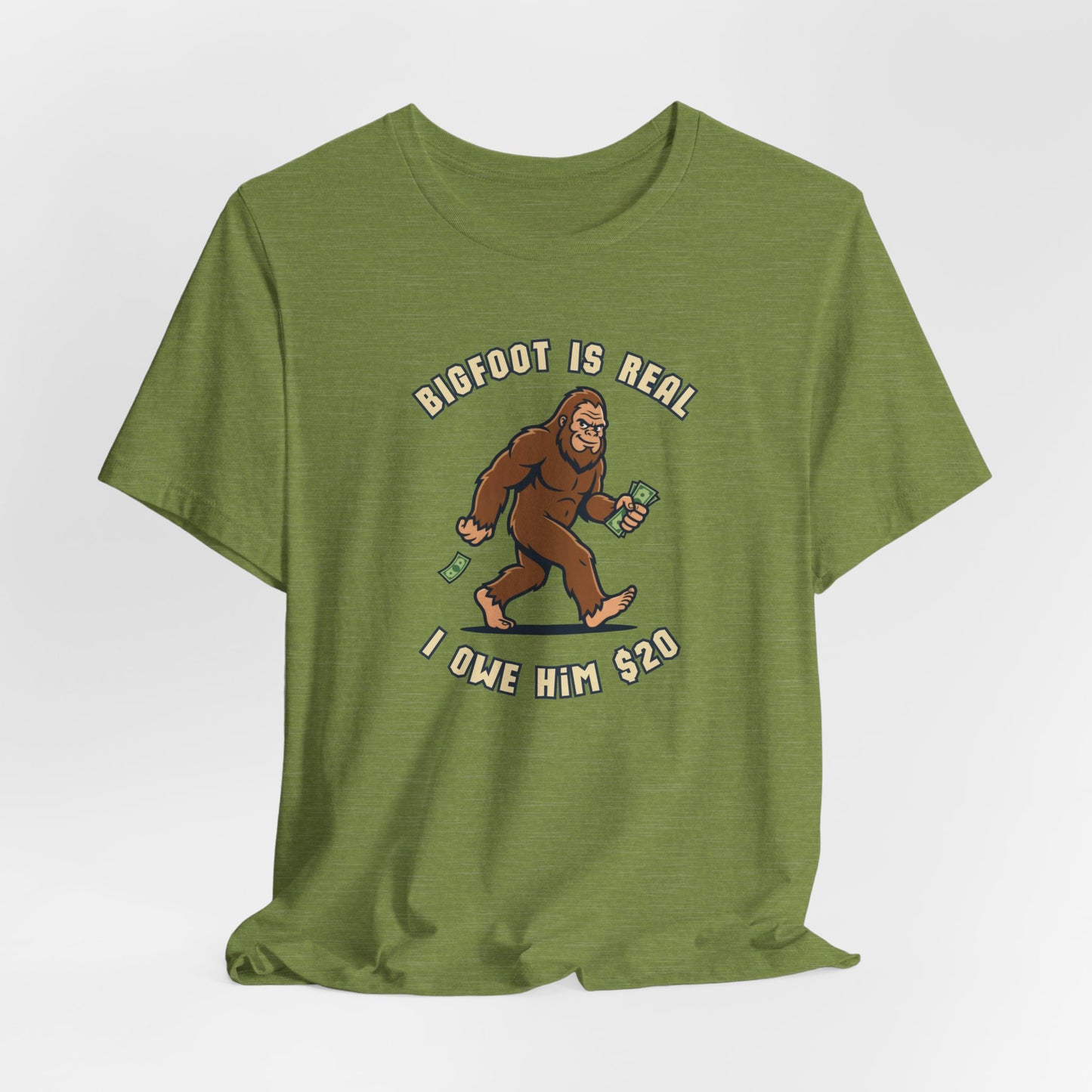Bigfoot is real... I owe him $20