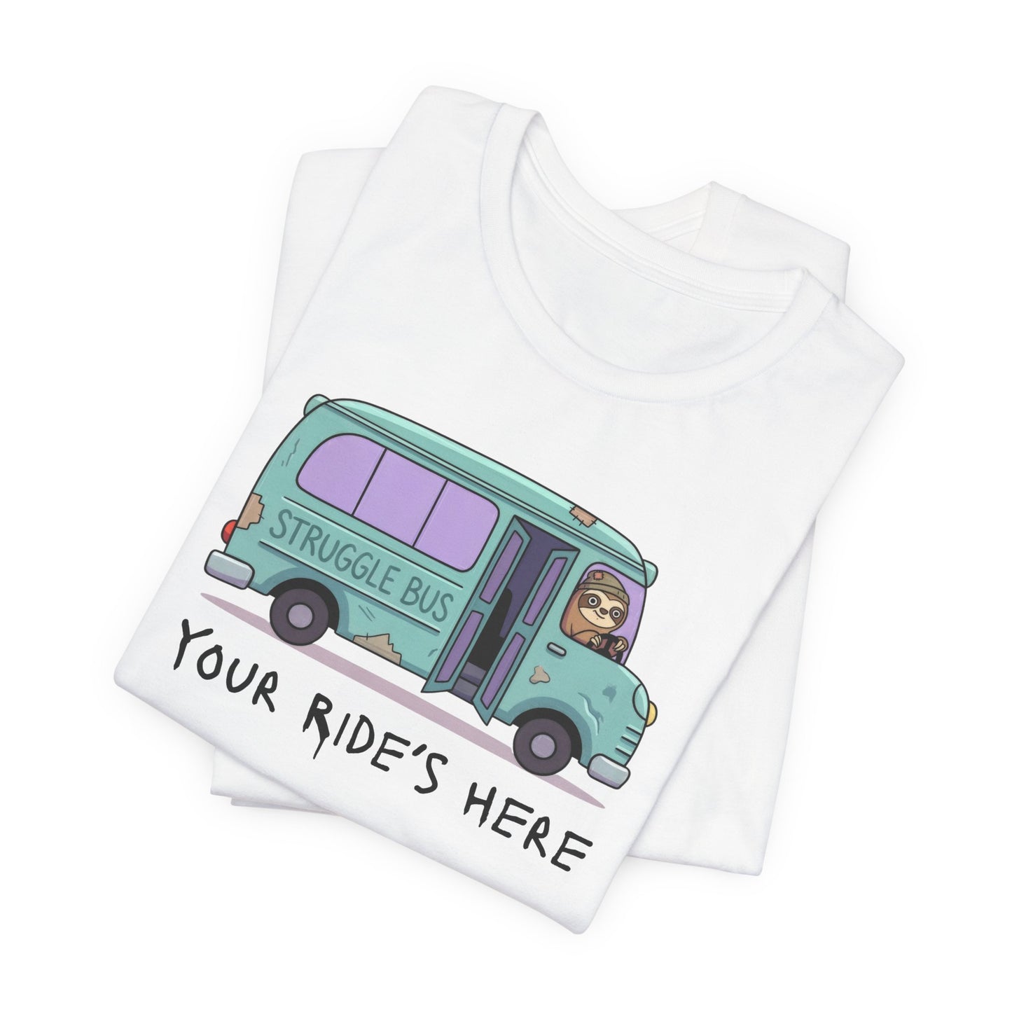 Struggle Bus – Your Rides Here