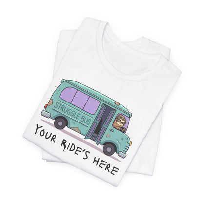 Struggle Bus – Your Rides Here