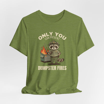 Only You Can Prevent Dumpster Fires