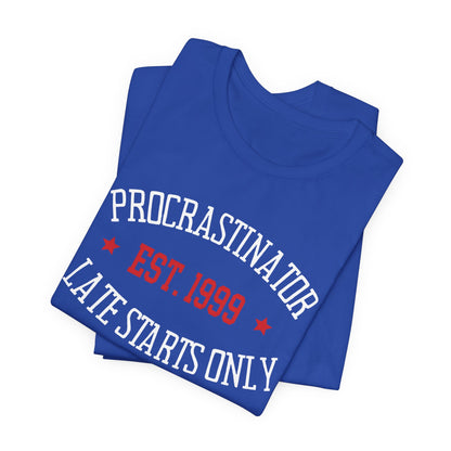 Procrastinator | Late starts only