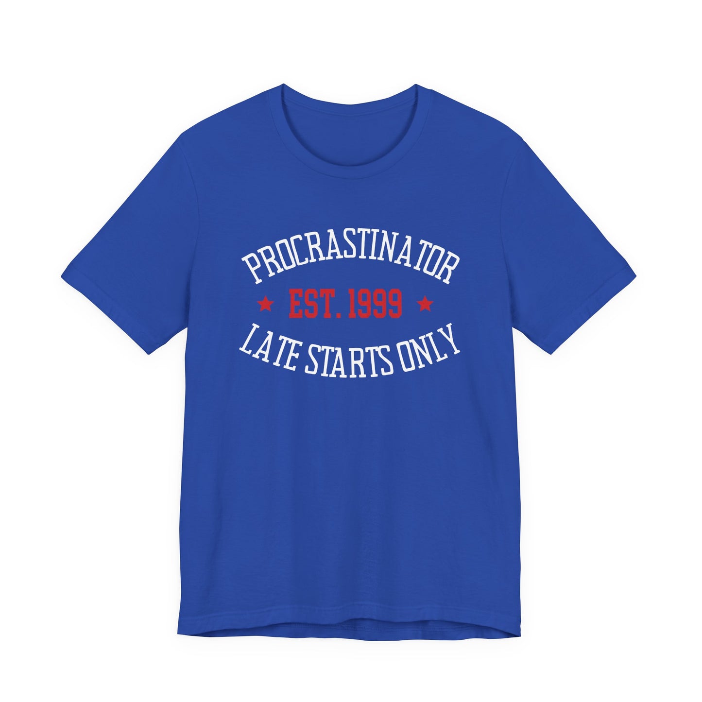 Procrastinator | Late starts only