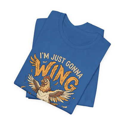 I'm Just Gonna Wing It