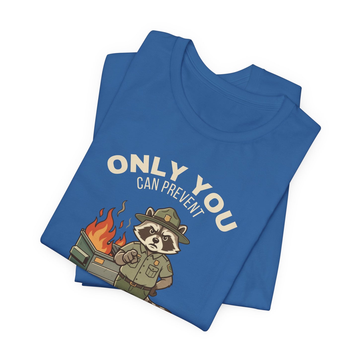 Only You Can Prevent Dumpster Fires