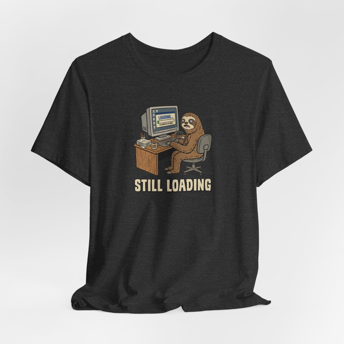 Still Loading🦥