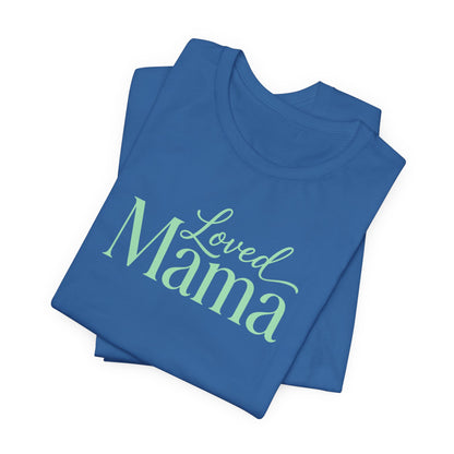 Loved Mama