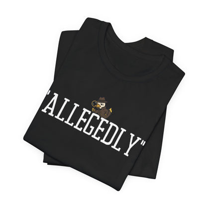 Allegedly