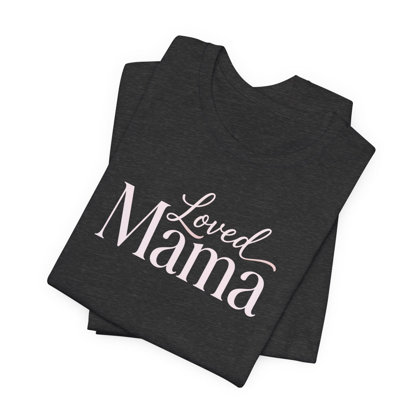 Loved Mama