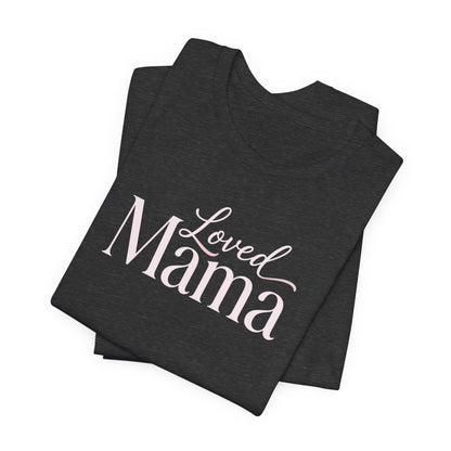 Loved Mama