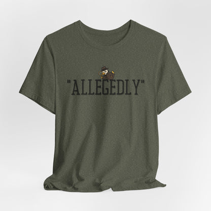 Allegedly