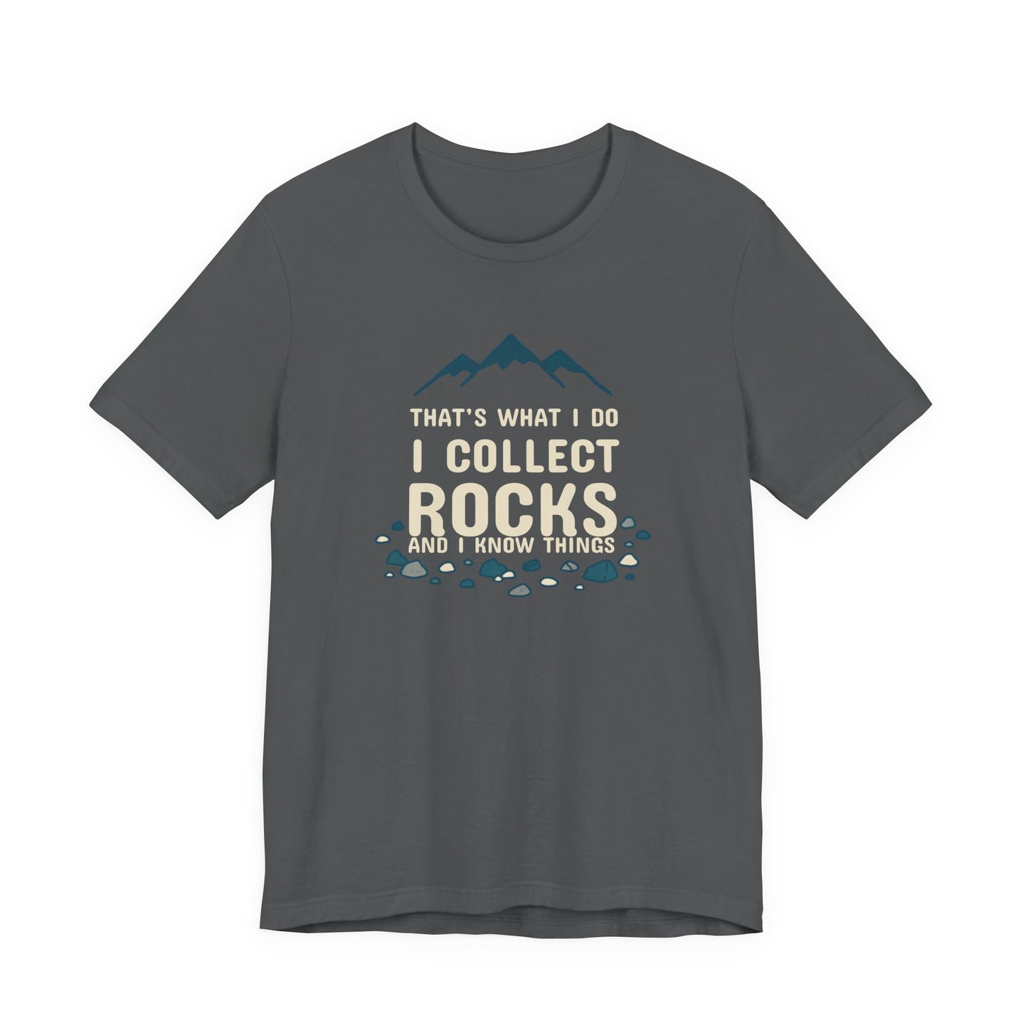 I collect Rocks and I know things
