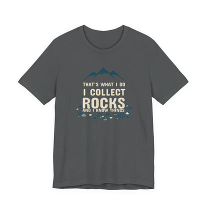 I collect Rocks and I know things