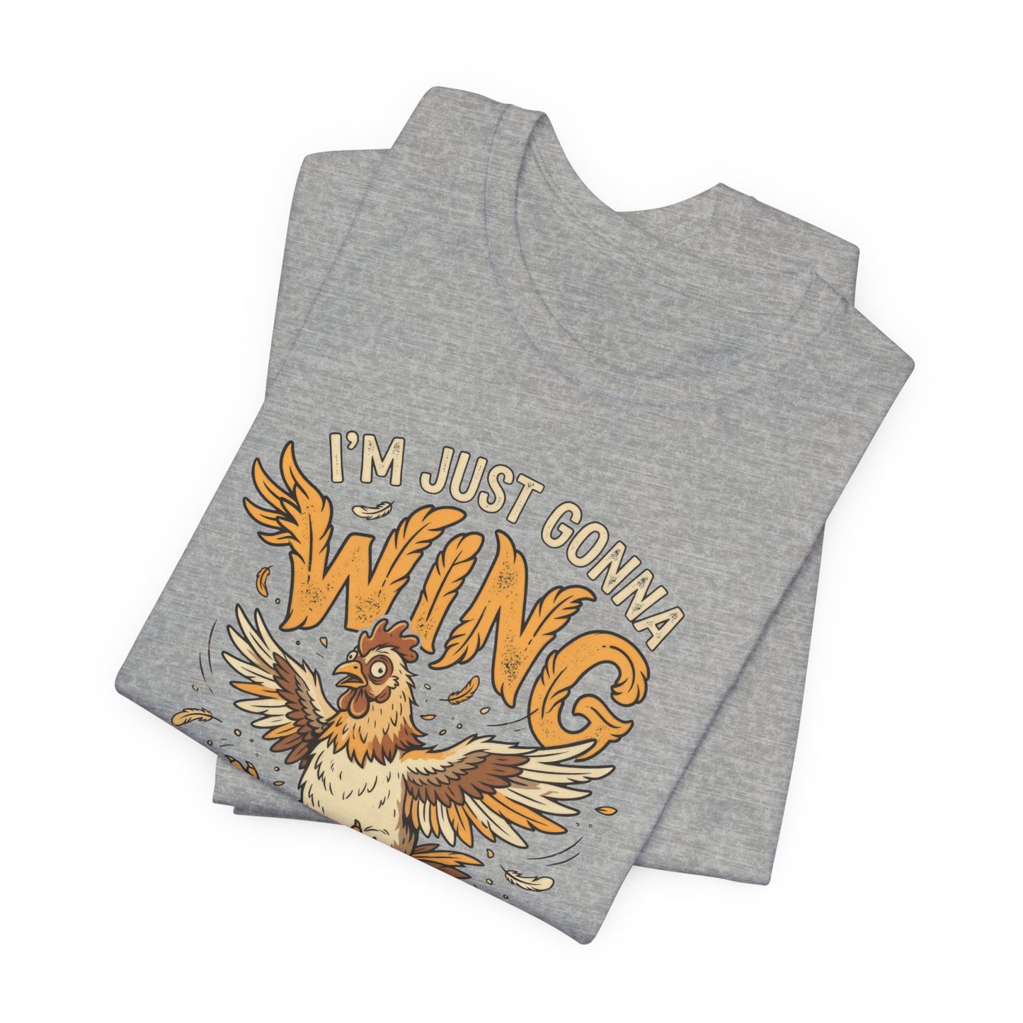 I'm Just Gonna Wing It