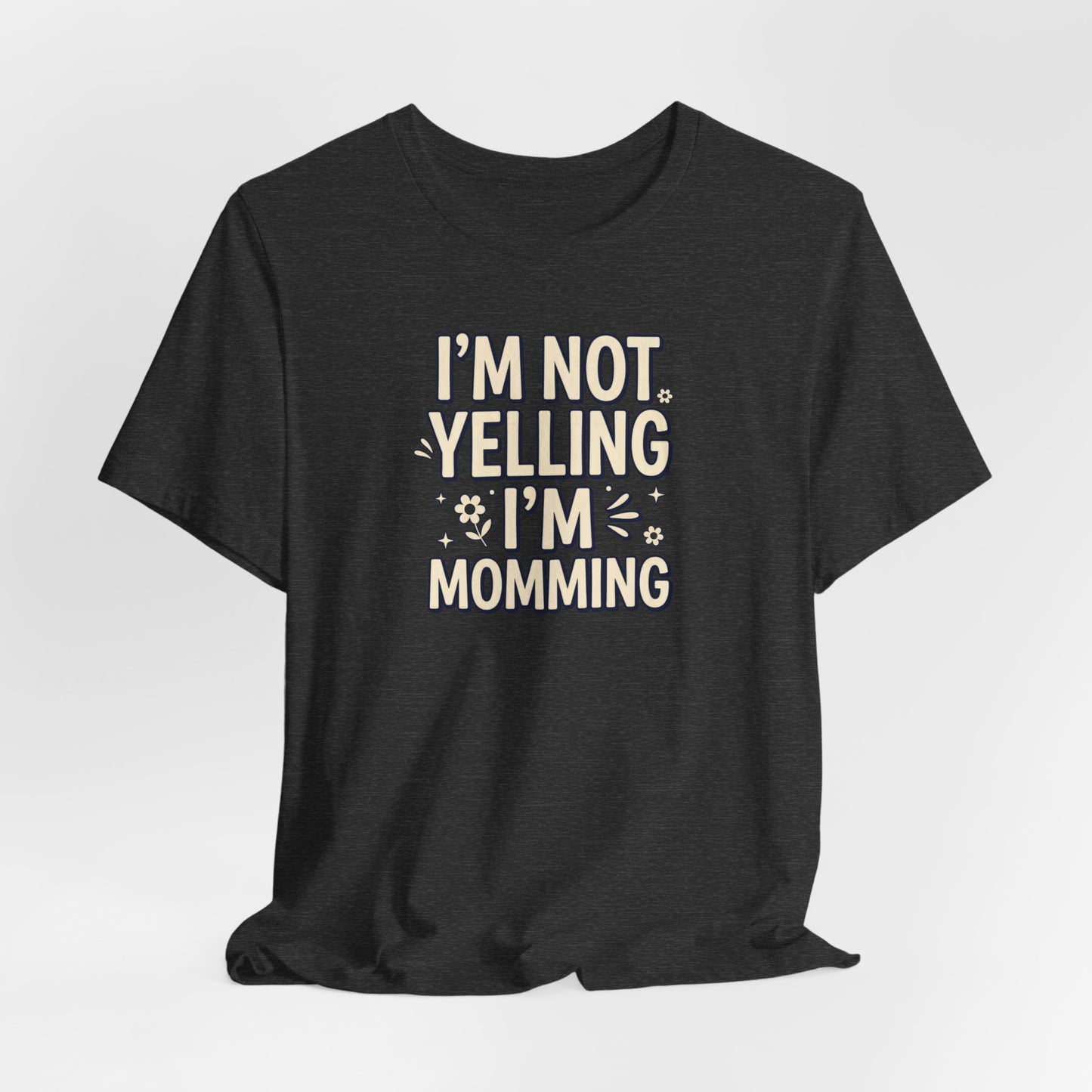 I’m Not Yelling, I’m Momming