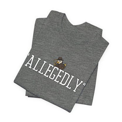 Allegedly