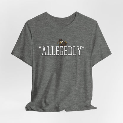 Allegedly