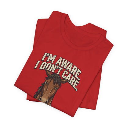 I'm Aware. I Don't Care.
