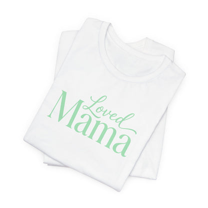 Loved Mama