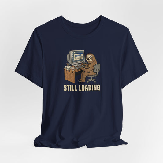 Still Loading🦥