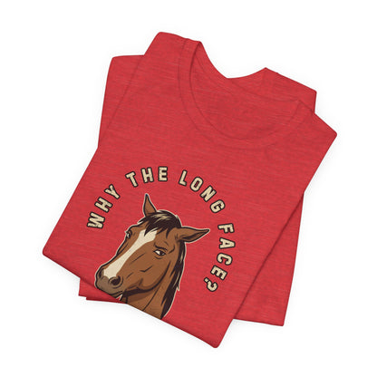 Why the Long Face?