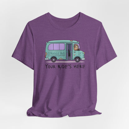 Struggle Bus – Your Rides Here