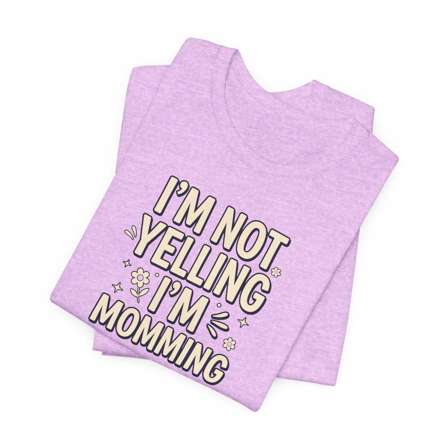 I’m Not Yelling, I’m Momming