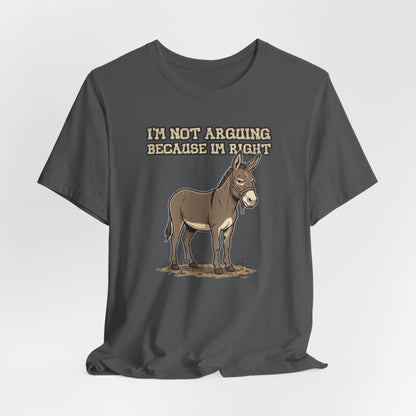 I'm Not Arguing Because I'm Right