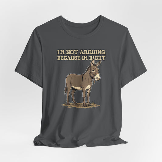 I'm Not Arguing Because I'm Right