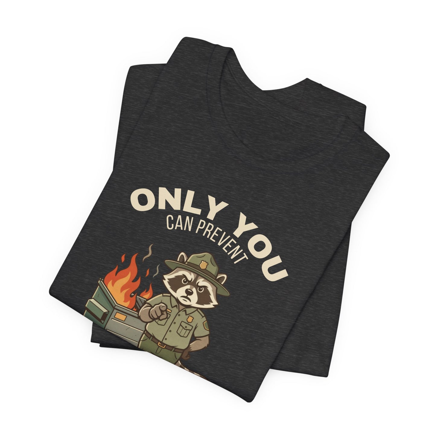Only You Can Prevent Dumpster Fires