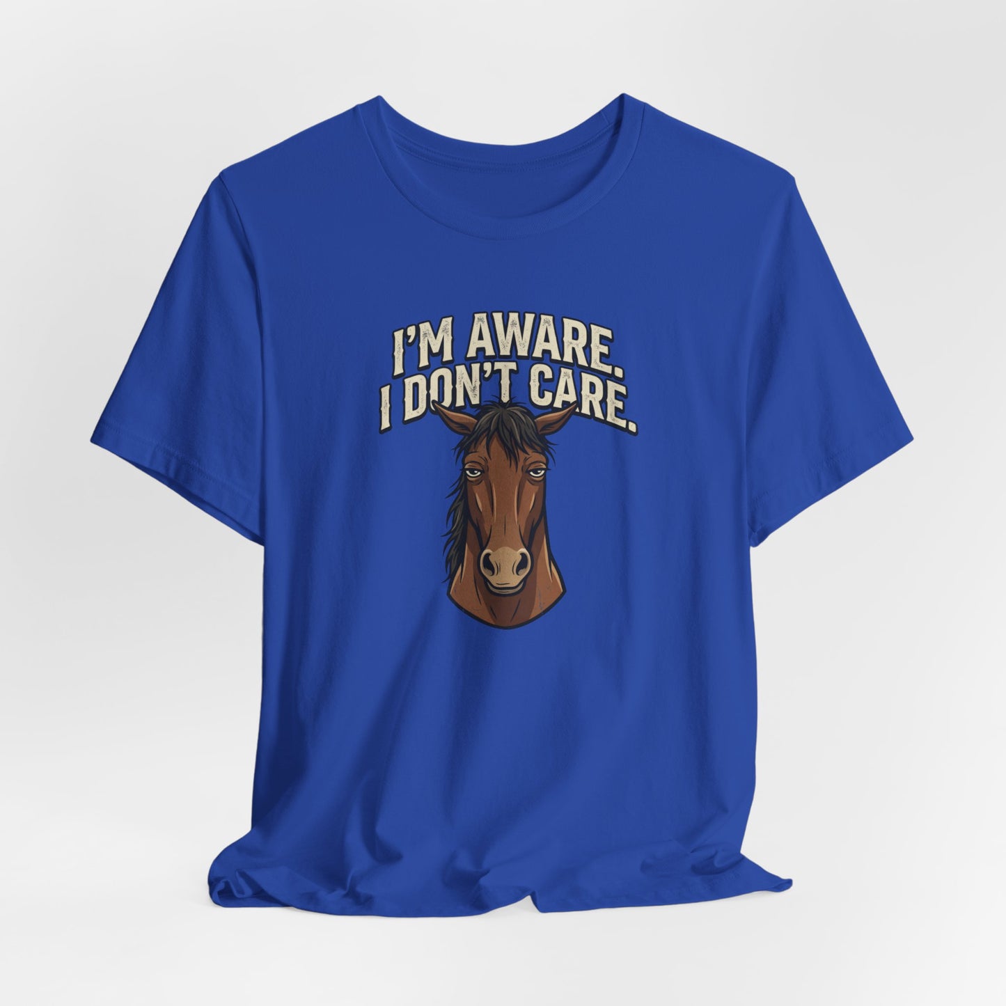 I'm Aware. I Don't Care.