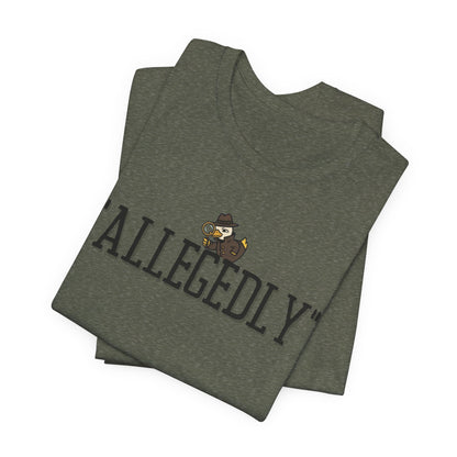 Allegedly