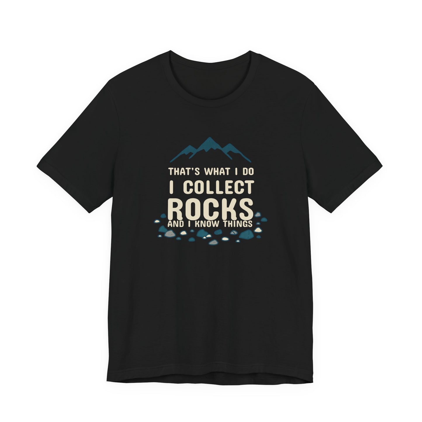 I collect Rocks and I know things