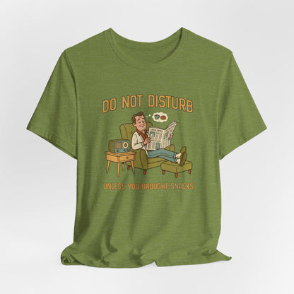 Do Not Disturb Unless You Brought Snacks