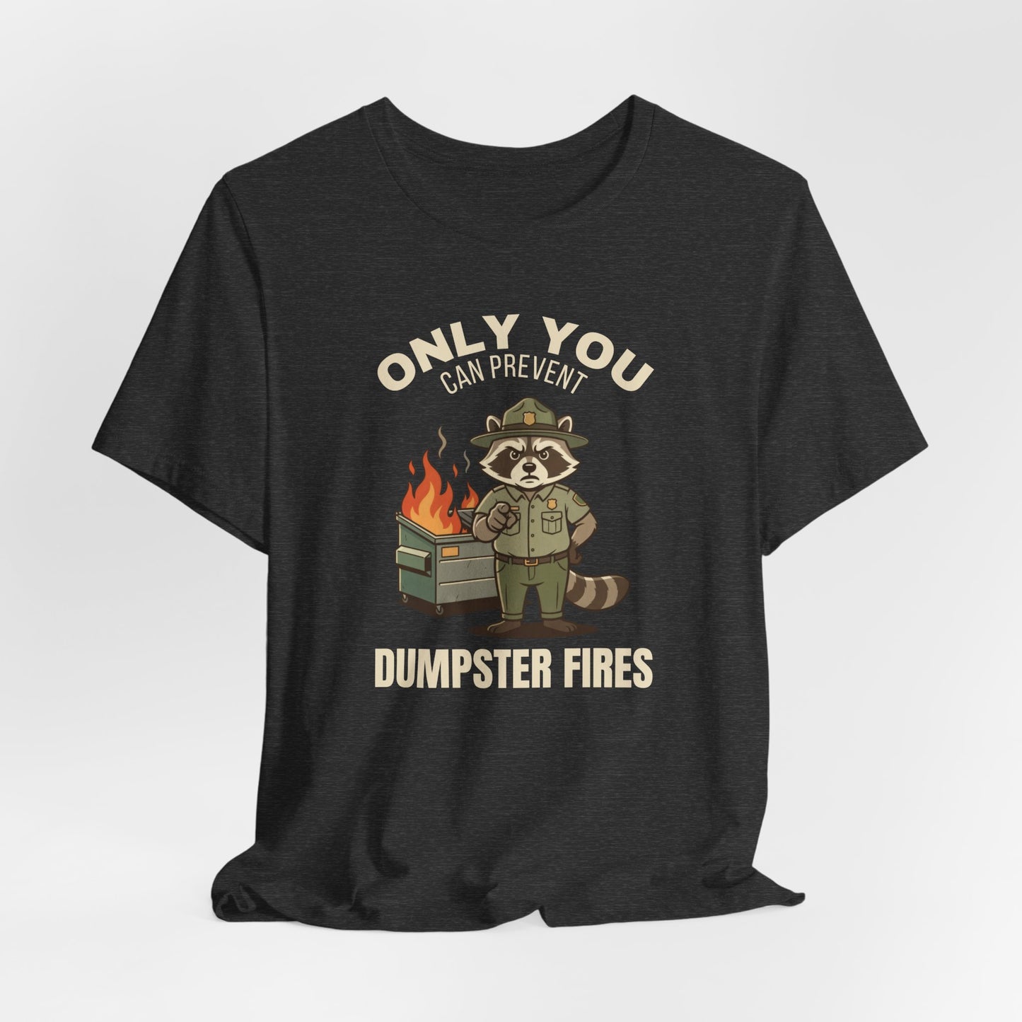 Only You Can Prevent Dumpster Fires