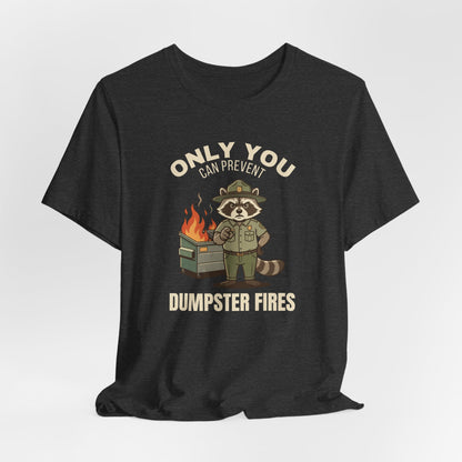 Only You Can Prevent Dumpster Fires