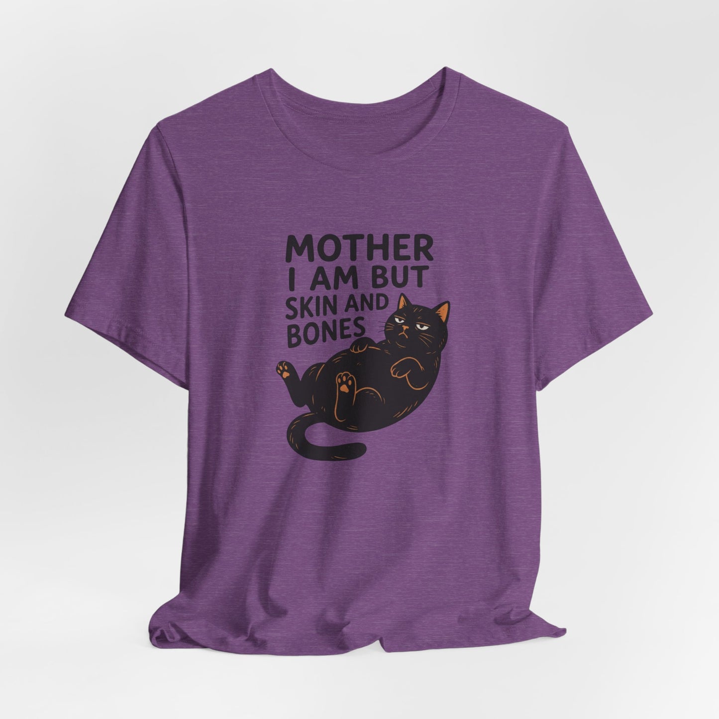 Mother I am but skin and bones