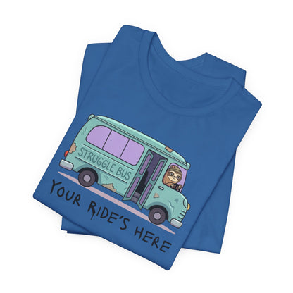 Struggle Bus – Your Rides Here