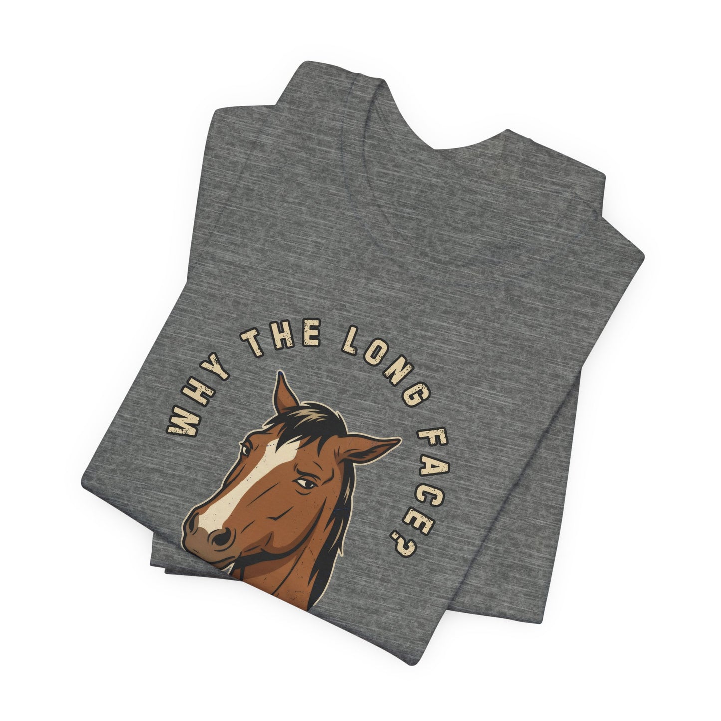 Why the Long Face?
