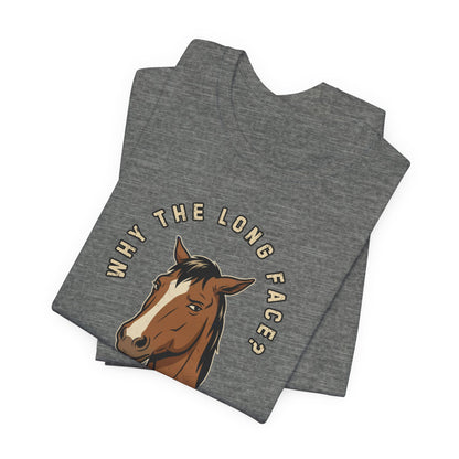 Why the Long Face?