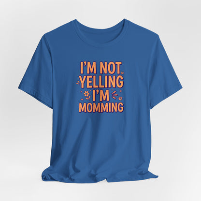 I’m Not Yelling, I’m Momming