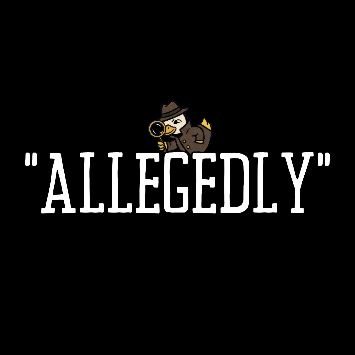 Allegedly