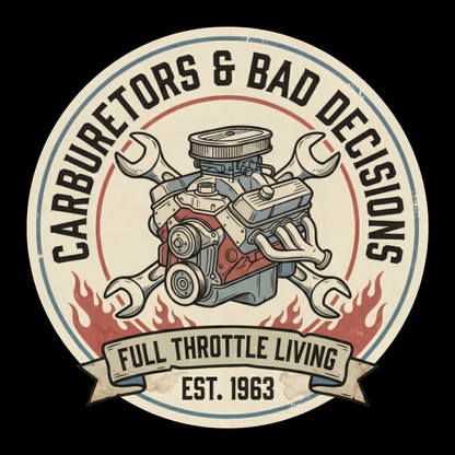Carburetors & Bad Decisions