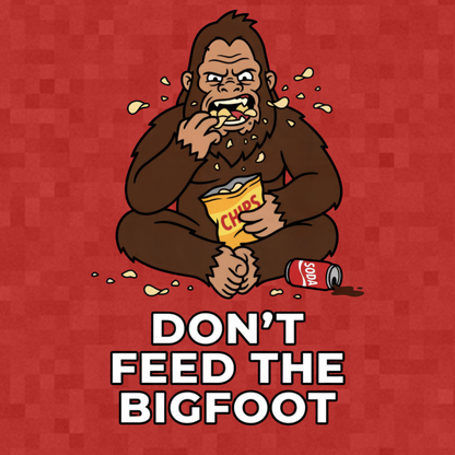 Don't Feed the BigFoot