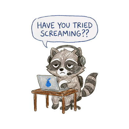 Have You Tried Screaming?