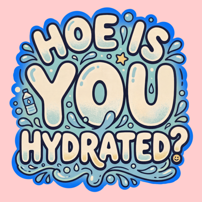 Hoe is you Hydrated?
