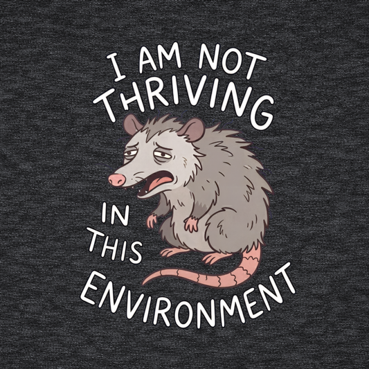 I Am Not Thriving in This Environment
