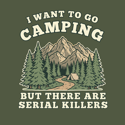I Want to Go Camping… But There Are Serial Killers