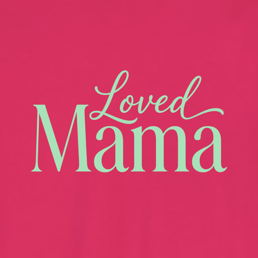 Loved Mama